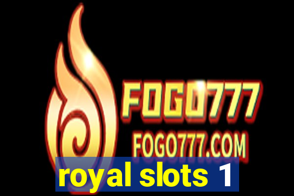 royal slots 1